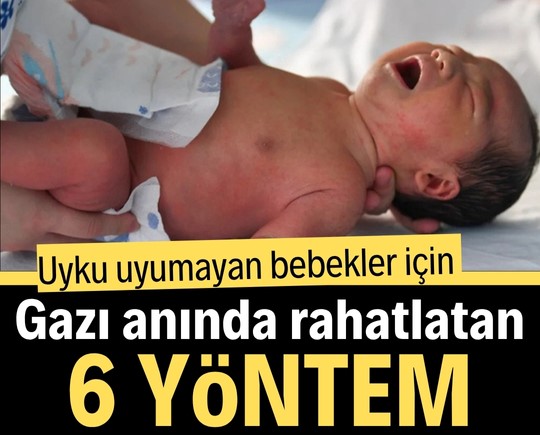 Uyku uyumayan bebekler için gazı anında rahatlatan 6 yöntem