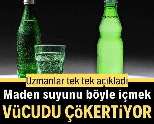 Uzmanlar tek tek açıkladı: Maden suyunu böyle içmek vücudu çökertiyor