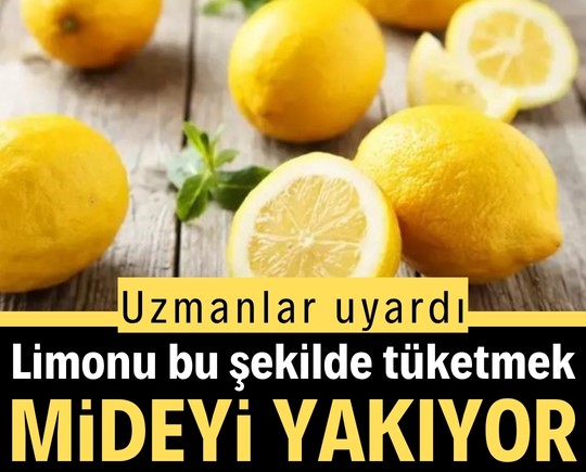 Uzmanlar uyardı: Limonu bu şekilde tüketmek mideyi yakıyor