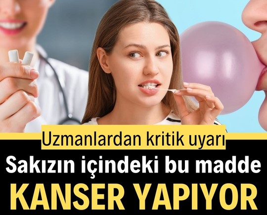 Uzmanlardan kritik uyarı: Sakızın içindeki bu madde kanser yapıyor