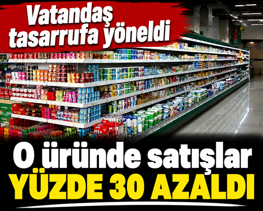 Vatandaş tasarrufa yöneldi: O üründe satışlar yüzde 30 azaldı