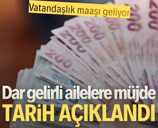 Vatandaşlık maaşı geliyor: Dar gelirli ailelere müjde, tarih açıklandı