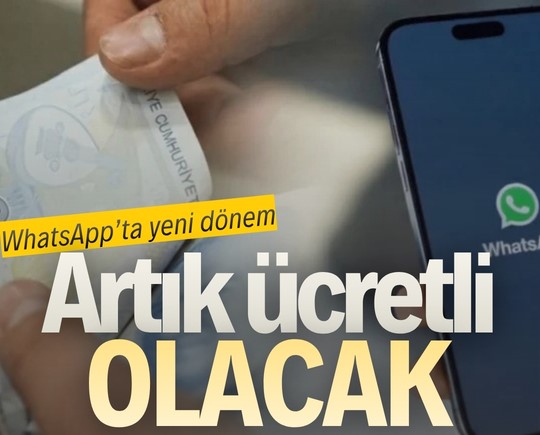 WhatsApp’ta yeni dönem: Artık ücretli olacak