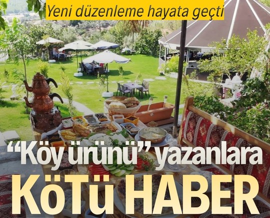 Yeni düzenleme hayata geçti: “Köy ürünü” yazanlara kötü haber