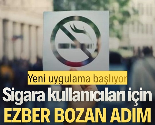 Yeni uygulama başlıyor! Sigara kullanıcıları için ezber bozan adım