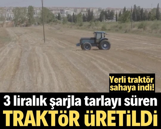 Yerli traktör sahaya indi! 3 liralık şarjla tarlayı süren traktör üretildi