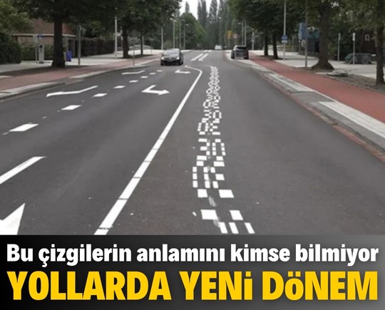 Yollarda yeni dönem başladı! Bu çizgilerin anlamını kimse bilmiyor