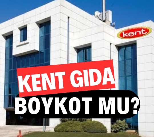 Kent Gıda boykot mu? Kent Gıda hangi ülkenin? Kent Gıda kimin?